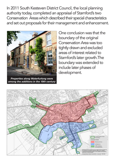 In 2011 South Kesteven District Council, the local planning authority today, completed an appraisal of Stamford’s two Conservation Areas which described their special characteristics and set out proposals for their management and enhancement.
One conclusion was that the boundary of the original Conservation Area was too tightly drawn and excluded areas of interest related to Stamford’s later growth.The boundary was extended to include later phases of development.